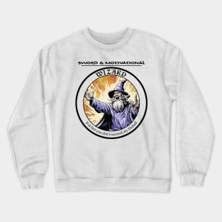 Sword and Motivational - Wizard Light Crewneck Sweatshirt